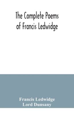 The complete poems of Francis Ledwidge 935404008X Book Cover