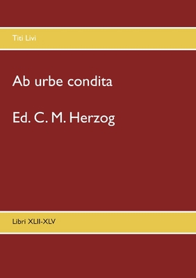 Ab urbe condita: Libri XLII-XLV [Latin] 3749468133 Book Cover