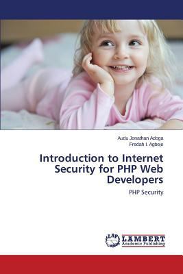 Introduction to Internet Security for PHP Web D... 3659595748 Book Cover