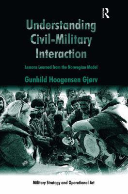 Understanding Civil-Military Interaction: Lesso... 1409449661 Book Cover