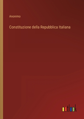 Constituzione della Repubblica Italiana [Italian] 3368008560 Book Cover