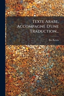 Texte Arabe, Accompagné D'une Traduction... [French] 1278256466 Book Cover