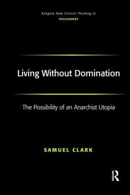 Living Without Domination: The Possibility of a... 1138275948 Book Cover