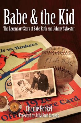 Babe & the Kid: The Legendary Story of Babe Rut... 1596292679 Book Cover