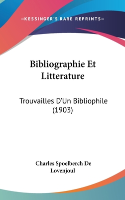 Bibliographie Et Litterature: Trouvailles D'Un ... [French] 1160470707 Book Cover