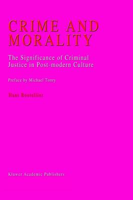 Crime and Morality: The Significance of Crimina... 0792360915 Book Cover