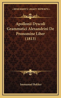 Apollonii Dyscoli Grammatici Alexandrini De Pro... [Latin] 1165970333 Book Cover