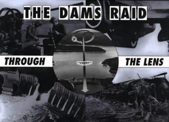 The Dams Raid Through the Lens (Through the Lens) 1870067274 Book Cover