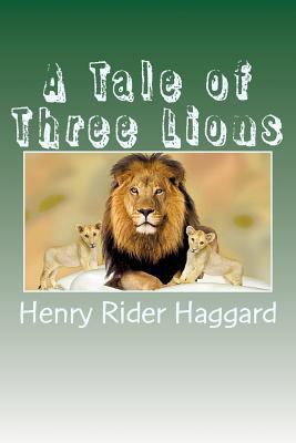 A Tale of Three Lions 1979701547 Book Cover