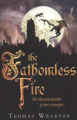 The Fathomless Fire: The Perilous Realm Book 2 1406312517 Book Cover