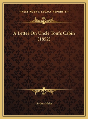 A Letter On Uncle Tom's Cabin (1852) 1169494676 Book Cover