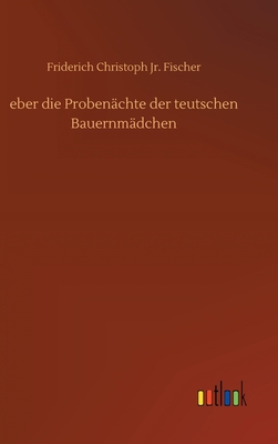 eber die Probenächte der teutschen Bauernmädchen [German] 3752400501 Book Cover