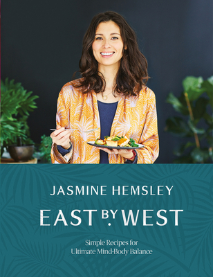 East by West: Simple Recipes for Ultimate Mind-... 1509858121 Book Cover