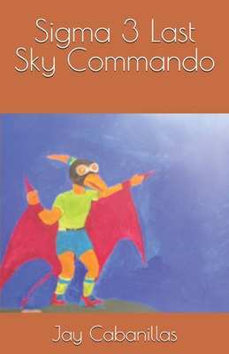 Sigma 3 Last Sky Commando B0FPCS9NGH Book Cover