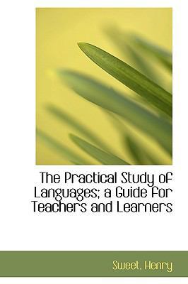 The Practical Study of Languages; a Guide for T... 1110370393 Book Cover