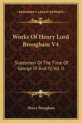 Works of Henry Lord Brougham V4: Statesmen of t... 1163303771 Book Cover