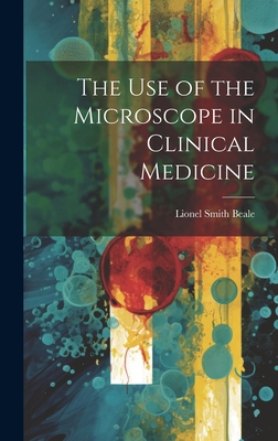 The Use of the Microscope in Clinical Medicine 102064205X Book Cover