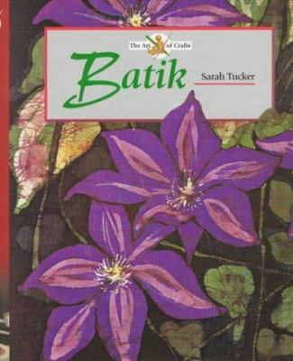 Batik (The Art of Crafts) 1861262639 Book Cover