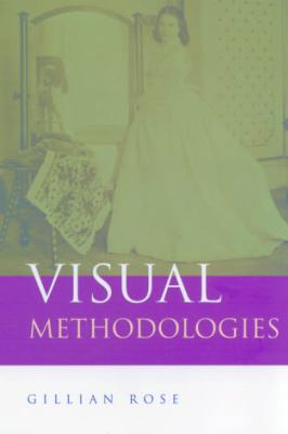 Visual Methodologies : An Introduction to the I... 076196665X Book Cover