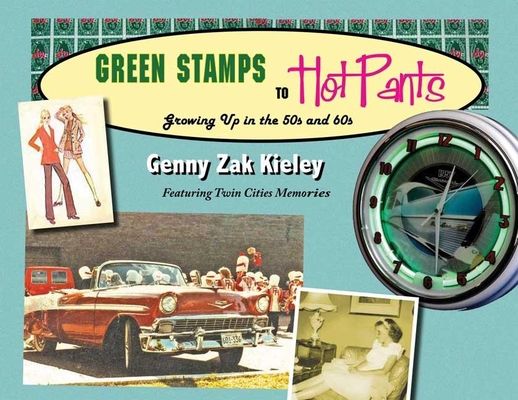 Green Stamps to Hot Pants: Growing Up in the 50... 1932472738 Book Cover