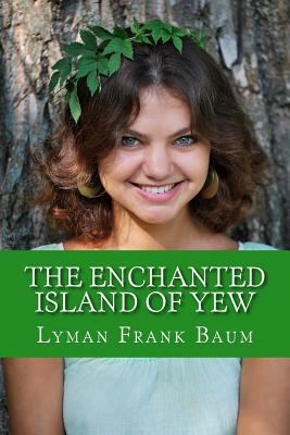 The Enchanted Island of Yew 1543180698 Book Cover