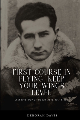 First Course In Flying: Keep Your Wings Level: ... 1679592297 Book Cover