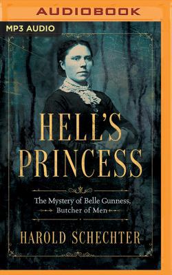 Hell's Princess: The Mystery of Belle Gunness, ... 1543602002 Book Cover