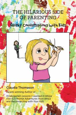 The Hilarious Side of Parenting: Quirky Convers... 0997706333 Book Cover