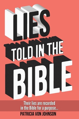 Lies Told in the Bible: Intriguing Stories of L... 193923770X Book Cover