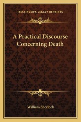 A Practical Discourse Concerning Death 116326928X Book Cover