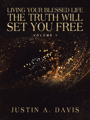 Living Your Blessed Life the Truth Will Set You... 1728350956 Book Cover