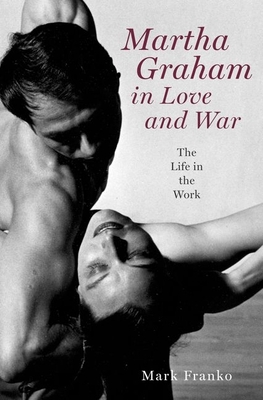 Martha Graham in Love and War: The Life in the ... 0199777667 Book Cover