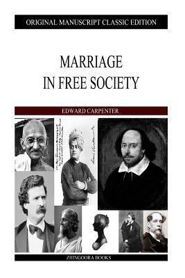 Marriage In Free Society 1484106466 Book Cover
