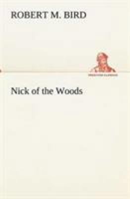 Nick of the Woods 3849155323 Book Cover