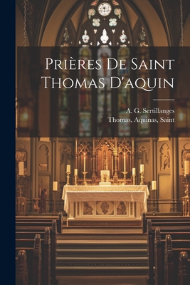 Prières De Saint Thomas D'aquin [French] 1021203564 Book Cover