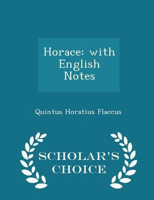 Horace: With English Notes - Scholar's Choice E... 1297152387 Book Cover