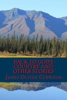 Back to Gods Country and Other Stories 1537239880 Book Cover