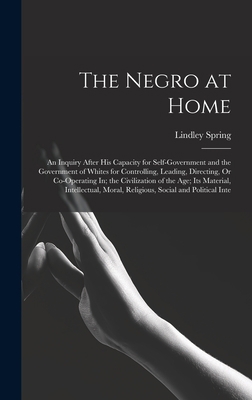 The Negro at Home: An Inquiry After His Capacit... 1018046739 Book Cover