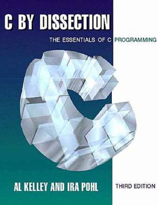 C by Dissection: The Essentials of C Programming 0805331492 Book Cover