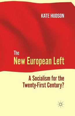 The New European Left: A Socialism for the Twen... 1349320544 Book Cover