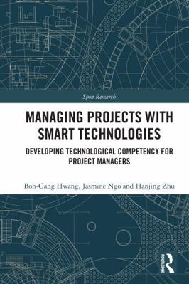 Managing Projects with Smart Technologies: Deve... 1032611499 Book Cover