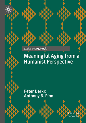 Meaningful Aging from a Humanist Perspective 3031538714 Book Cover