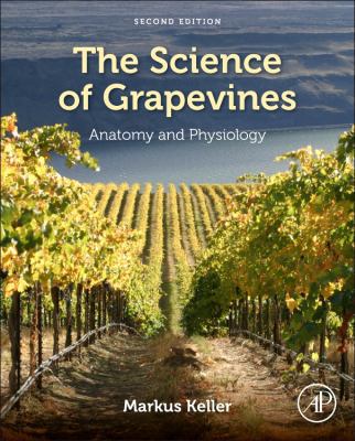 The Science of Grapevines: Anatomy and Physiology 0124199879 Book Cover
