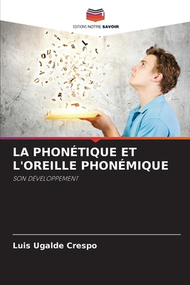 La Phonétique Et l'Oreille Phonémique [French] 6207796187 Book Cover