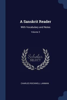 A Sanskrit Reader: With Vocabulary and Notes; V... 1376601168 Book Cover