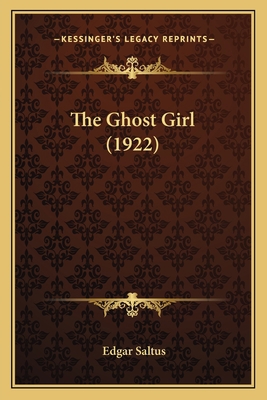 The Ghost Girl (1922) 1163941190 Book Cover