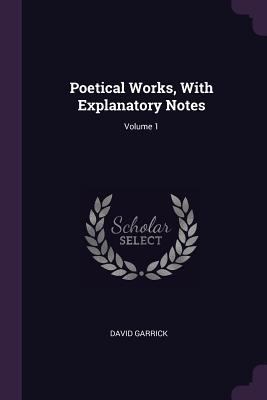 Poetical Works, With Explanatory Notes; Volume 1 1379074444 Book Cover