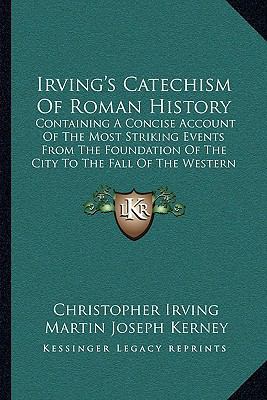 Irving's Catechism Of Roman History: Containing... 1165525429 Book Cover