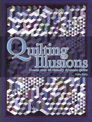 Quilting Illusions : Create over 50 Visually Dy... 0715317016 Book Cover