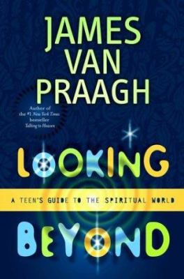 Looking Beyond: A Teen's Guide to the Spiritual... 0743229428 Book Cover